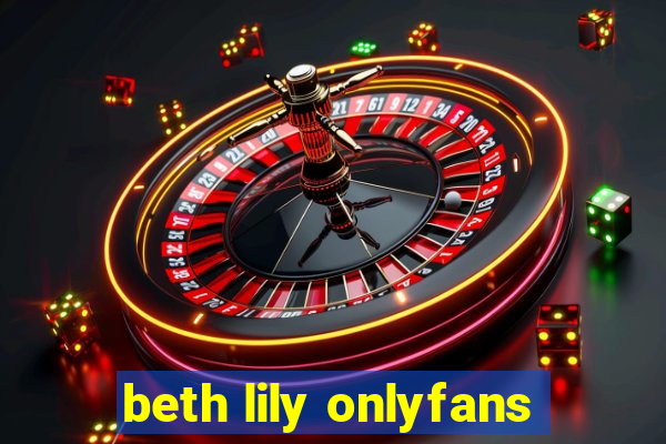 beth lily onlyfans